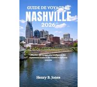 GUIDE DE VOYAGE DE NASHVILLE 2026: Planifier des voyages plus intelligents, des expériences locales et des conseils budgétaires concrets