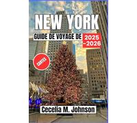 Guide de voyage de New York 2025-2026: Un voyage festif à travers les meilleurs marchés de Noël, les illuminations et l'ambiance des fêtes de New York