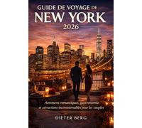 Guide de voyage de New York 2026: Aventures romantiques, gastronomie et attractions incontournables pour les couples