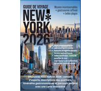 GUIDE DE VOYAGE DE NEW YORK 2026: Découvrez New York en 2026 : conseils d’experts, descriptions des quartiers, itinéraires gastronomiques et parcours parfaits avec une carte interactive