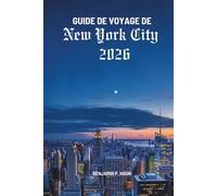 GUIDE DE VOYAGE DE New York 2026: Découvrir la culture et les monuments des États-Unis