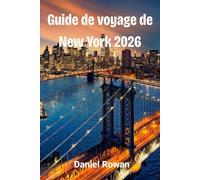 Guide de voyage de New York 2026: Explorez la ville qui ne dort jamais: trésors cachés, secrets locaux et stratégies intelligentes pour chaque voyageur
