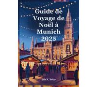 Guide de Voyage de Noël à Munich 2025: Un Voyage Festif à Travers le Pays des Merveilles Hivernales de Bavière