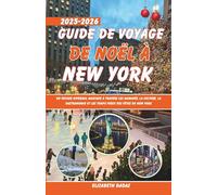 Guide de voyage de Noël à New York 2025-2026: Un voyage hivernal magique à travers les marchés, la culture, la gastronomie et les temps forts des fêtes de New York