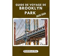 GUIDE DE VOYAGE DE PARK BROOKLYN 2025/2026: Nature, nourriture, parcs, restaurants communautaires et endroits cachés à découvrir.