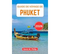Guide de voyage de Phuket 2026: Conseils d'initiés pour explorer des plages magnifiques, une cuisine thaïlandaise authentique, faire du tourisme insulaire et des itinéraires pratiques