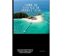 Guide de voyage de Phuket 2026: Découvrez le paradis insulaire de la Thaïlande : plages, culture et aventure vous attendent (2026 Travel Companion)