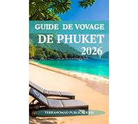 GUIDE DE VOYAGE DE PHUKET 2026: Découvrez les couchers de soleil, la cuisine de rue et l'ambiance de Phuket comme jamais auparavant.