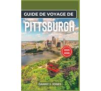 Guide de voyage de Pittsburgh 2025-2026: Explorez une scène artistique florissante, de superbes aventures en plein air et des délices culinaires