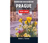 Guide de voyage de Prague 2025-2026: À la découverte de l'art, des légendes et du rythme cardiaque vibrant d'une ville imprégnée de siècles d'émerveillement