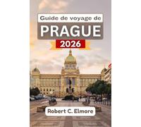 Guide de voyage de Prague 2026: Découvrez l'histoire, l'art et la vie quotidienne tchèques à travers l'architecture, les promenades fluviales, la culture des cafés et les traditions locales