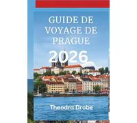 GUIDE DE VOYAGE DE PRAGUE 2026: Votre chemin facile pour découvrir Prague comme un local