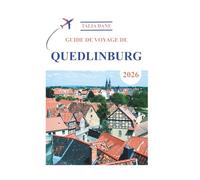 Guide De Voyage De Quedlinburg 2026: Conseils D'initiés, Nourriture, Culture