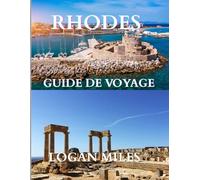 Guide de voyage de Rhodes 2025: Le meilleur moment pour visiter, les lieux incontournables et tout ce dont vous avez besoin pour un voyage inoubliable