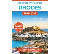Guide de voyage de Rhodes 2026-2027 (EN COULEUR): Explorez la vieille ville médiévale, l'acropole de Lindos, les ruines antiques et les plages de la ... détaillées et des itinéraires jour par jour