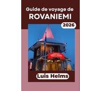 Guide de voyage de Rovaniemi 2026: Explorez l'observation des aurores boréales, les rencontres avec les rennes et les escapades citadines chaleureuses