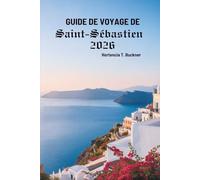 GUIDE DE VOYAGE DE SAINT-SÉBASTIEN 2026: Explorez ce joyau côtier espagnol, riche en culture, en gastronomie et en charme.