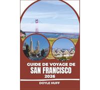 Guide de voyage de San Francisco 2026: Promenez-vous le long du front de mer, explorez les quartiers et régalez-vous, des dim sum au pain au levain.