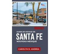 Guide de Voyage de Santa Fe, Nouveau-Mexique 2026/27: Sites culturels, idées de week-ends, musées, lieux de tournage, itinéraires panoramiques, ... les familles, cartes et conseils saisonniers