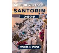 Guide de voyage de Santorin 2026-2027: Que faire, où séjourner et comment organiser chaque journée - Oia, Fira, caldeira, plages, Akrotiri, excursions en bateau, budgets et dépenses