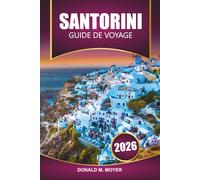 Guide de voyage de Santorin 2026: Découvrez les plages, les couchers de soleil, la cuisine locale, les escapades romantiques et les idées d'itinéraires pour vos vacances en Grèce