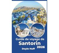 Guide de voyage de Santorin 2026: Explorez des villages blanchis à la chaux, des plages de sable noir, des criques cachées et vivez au rythme des saisons comme un initié.