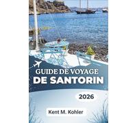 GUIDE DE VOYAGE DE SANTORIN 2026: Plages de sable noir, randonnées dans la caldeira et architecture à flanc de falaise
