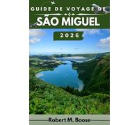 GUIDE DE VOYAGE DE SÃO MIGUEL 2026: Exploration des volcans, des lacs et des merveilles côtières au cœur de l'Atlantique