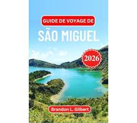 Guide de voyage de São Miguel 2026: Merveilles volcaniques, lacs pittoresques, sources thermales, villages côtiers, saveurs locales et itinéraires pratiques pour explorer une île de l'Atlantique