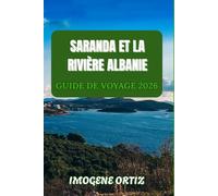 GUIDE DE VOYAGE DE SARANDË ET DE LA RIVIERA ALBANAISE 2026