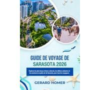 Guide De Voyage De Sarasota 2026: Explorez les plus beaux trésors culturels, les délices culinaires et les aventures en plein air de Sarasota, pour tous les voyageurs. (Journey Through the Globe)