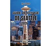 Guide de voyage de Seattle 2026: Découvrir la nature au Discovery Park et au-delà