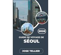 Guide de voyage de Séoul 2026: Explorez les quartiers, les temples modernistes, les stands de cuisine de rue et la beauté tranquille