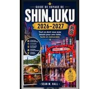 Guide de voyage de Shinjuku 2026-2027: Tout ce dont vous avez besoin pour une visite facile et mémorable