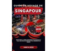 GUIDE DE VOYAGE DE SINGAPOUR 2026: Découvrez la scène artistique dynamique de la ville, son riche patrimoine et sa modernité de pointe.