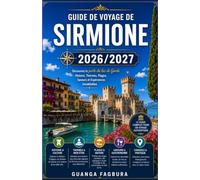GUIDE DE VOYAGE DE SIRMIONE 2026 À 2027: VOTRE GUIDE COMPLET DE LA PÉNINSULE LA PLUS ENCHANTERESSE DU LAC DE GARDE