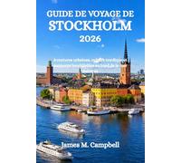 GUIDE DE VOYAGE DE STOCKHOLM 2026: Aventures urbaines, culture nordique et moments inoubliables au bord de la mer Baltique