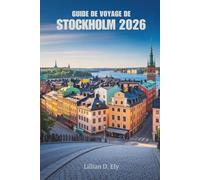 GUIDE DE VOYAGE DE STOCKHOLM 2026: Explorez le cœur de la Suède en toute simplicité