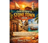Guide de voyage de Stone Town 2026: Explorez l'histoire, la culture, les plages, la cuisine et les principales attractions de Zanzibar.
