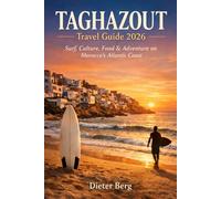 Guide de voyage de Taghazout 2026: Surf, culture, gastronomie et aventure sur la côte atlantique du Maroc