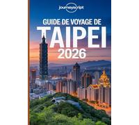 Guide de voyage de Taipei 2026: Découvrez la cité cachée des brumes, des marchés et des panoramas montagneux