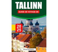 GUIDE DE VOYAGE DE TALLINN 2025: Une capitale baltique de conte de fées avec des rues médiévales et une créativité moderne.
