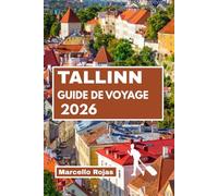 GUIDE DE VOYAGE DE TALLINN 2026: Du marché de Noël à la rue médiévale, en passant par la nourriture festive, la culture et une aventure hivernale chaleureuse