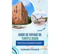 Guide De Voyage De Tartu 2026: Découvrez la culture, la nature, la gastronomie et des expériences insolites dans la ville la plus intellectuelle et créative d'Estonie (Journey Through the Globe)