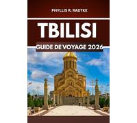GUIDE DE VOYAGE DE TBILISI 2026: L'aventure vous attend au cœur de l'histoire et de la culture