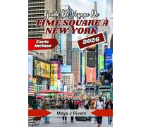 GUIDE DE VOYAGE DE TIME SQUARE À NEW YORK 2026: Conseils essentiels, informations locales et astuces pour explorer le centre-ville le plus emblématique d'Amérique (avec carte)