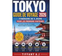 Guide de voyage de tokyo 2026 Itinéraire de 5 jours pour les visiteurs pour la première fois: Où loger, activités à faire, quoi manger, conseils pour le budget et transport simple