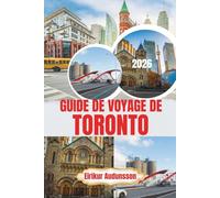 GUIDE DE VOYAGE DE TORONTO 2026: Discover a vibrant North American city filled with iconic skyline views, diverse culture, waterfront beauty, ... unforgettable urban experiences year-round.