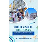 Guide De Voyage De Trieste 2026: Un guide réfléchi sur la culture, l'histoire, le charme du littoral et les expériences locales inoubliables (Journey Through the Globe)