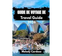 GUIDE DE VOYAGE DE VALENCE: Explorez la beauté de l'Espagne avec la culture, la gastronomie, les attractions, les excursions d'une journée, les itinéraires, le budget et les activités familiales